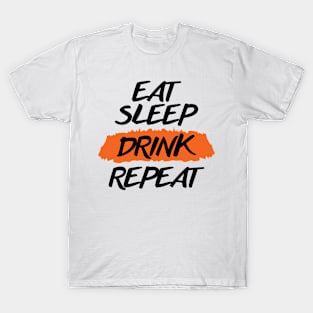 Eat Sleep Drink Repeat T-Shirt